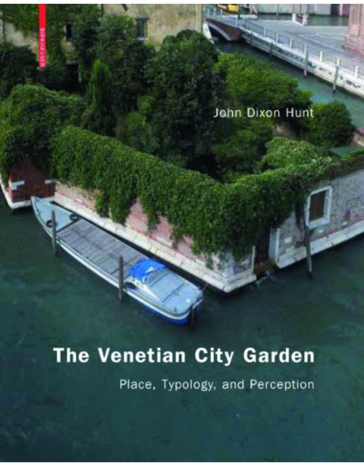 The Venetian City Garden: Place, Typologie, and Perception