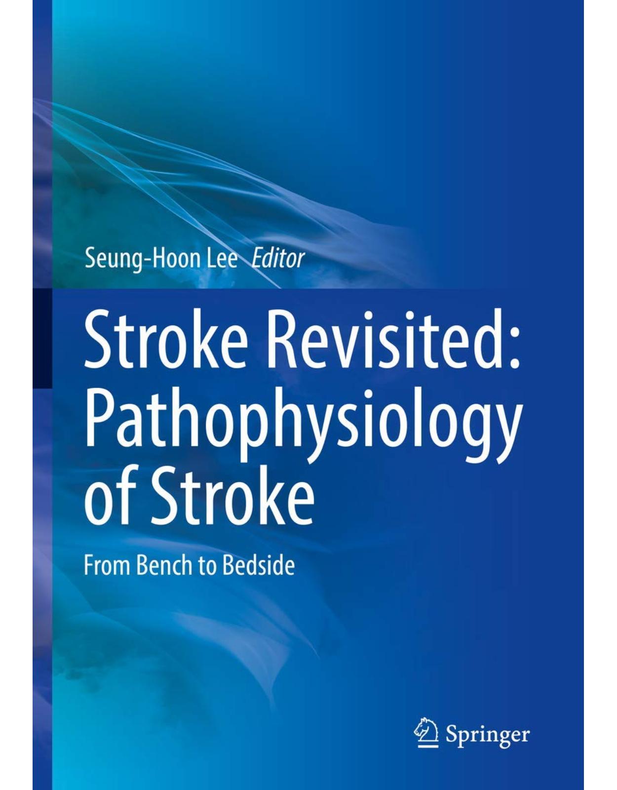 Stroke Revisited: Pathophysiology of Stroke: From Bench to Bedside