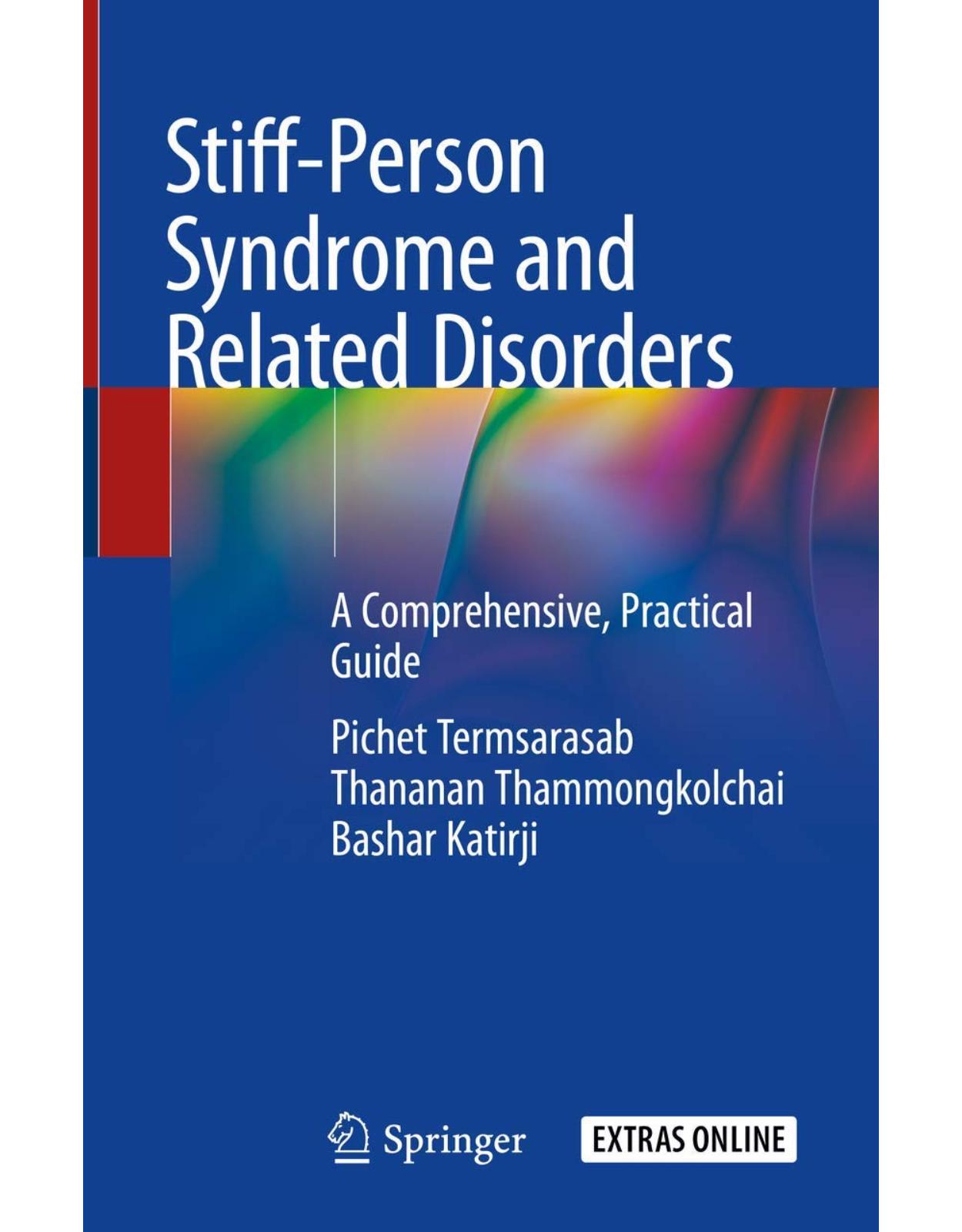 Stiff-Person Syndrome and Related Disorders: A Comprehensive, Practical Guide