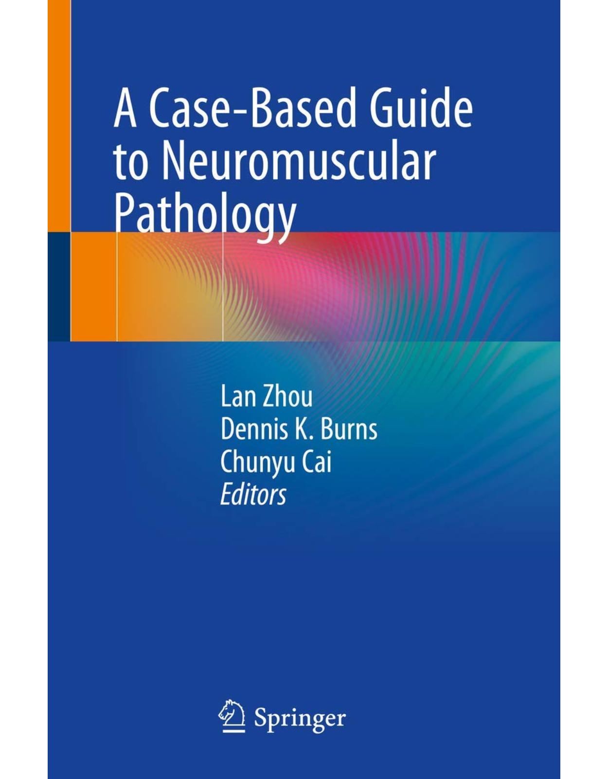 A Case-Based Guide to Neuromuscular Pathology