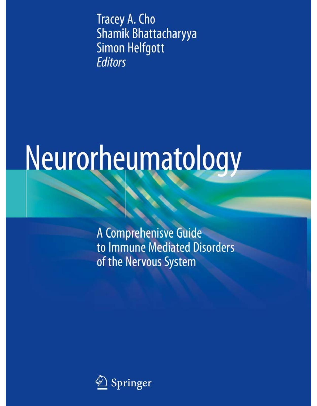 Neurorheumatology: A Comprehenisve Guide to Immune Mediated Disorders of the Nervous System 