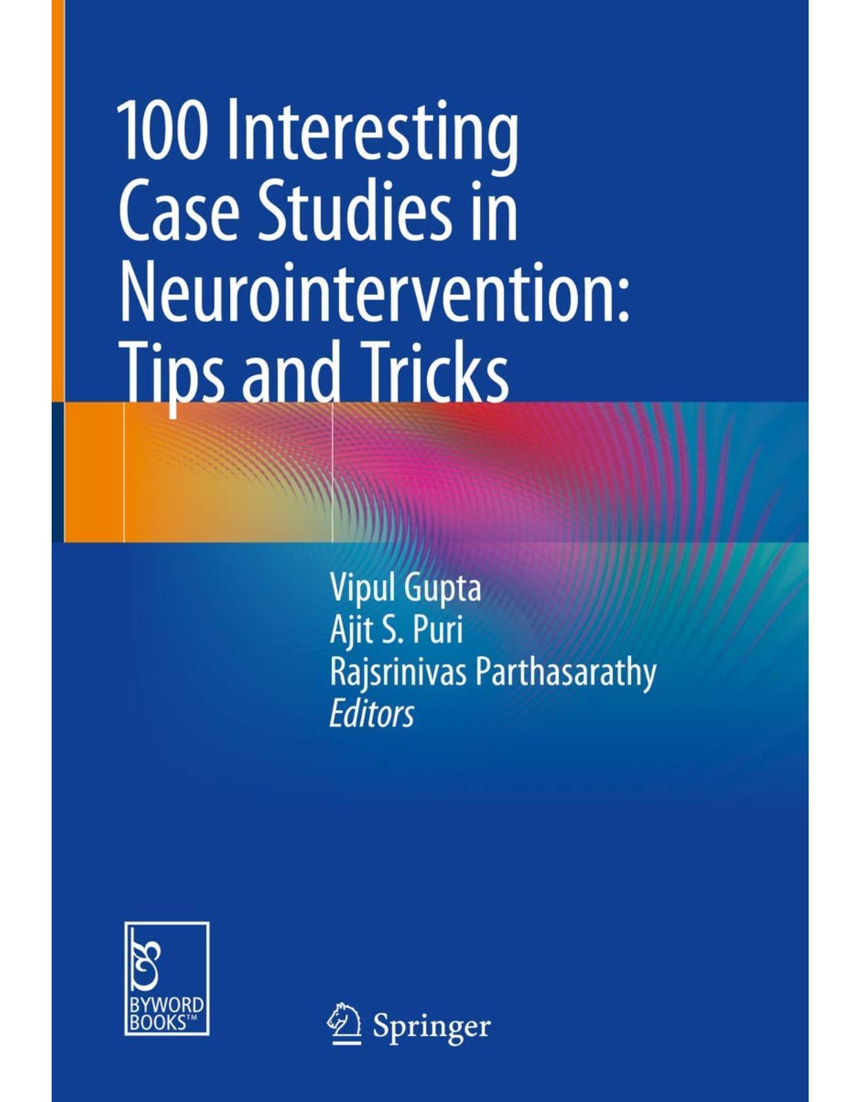 100 Interesting Case Studies in Neurointervention: Tips and Tricks 