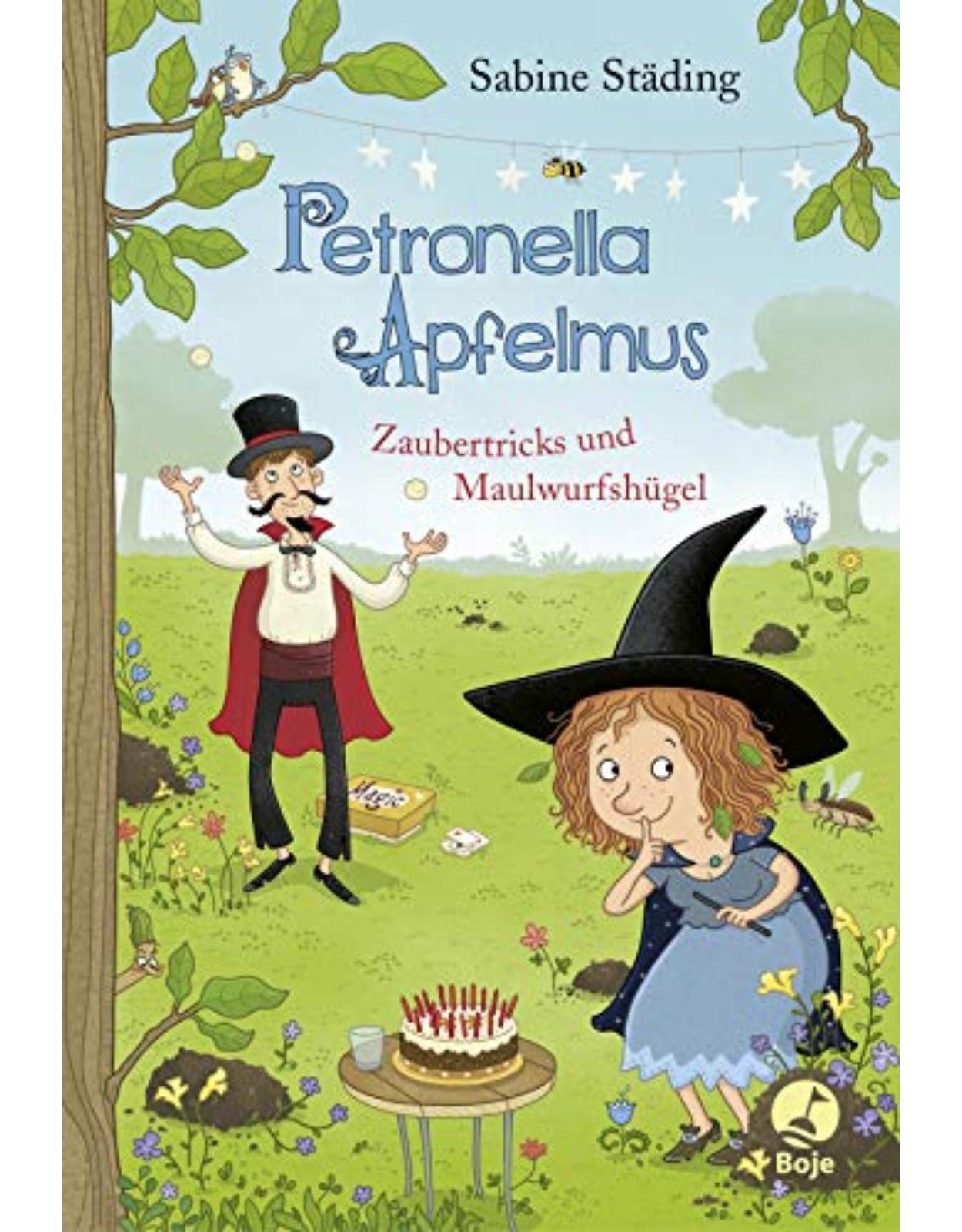 Petronella Apfelmus: Zaubertricks und Maulwurfshügel