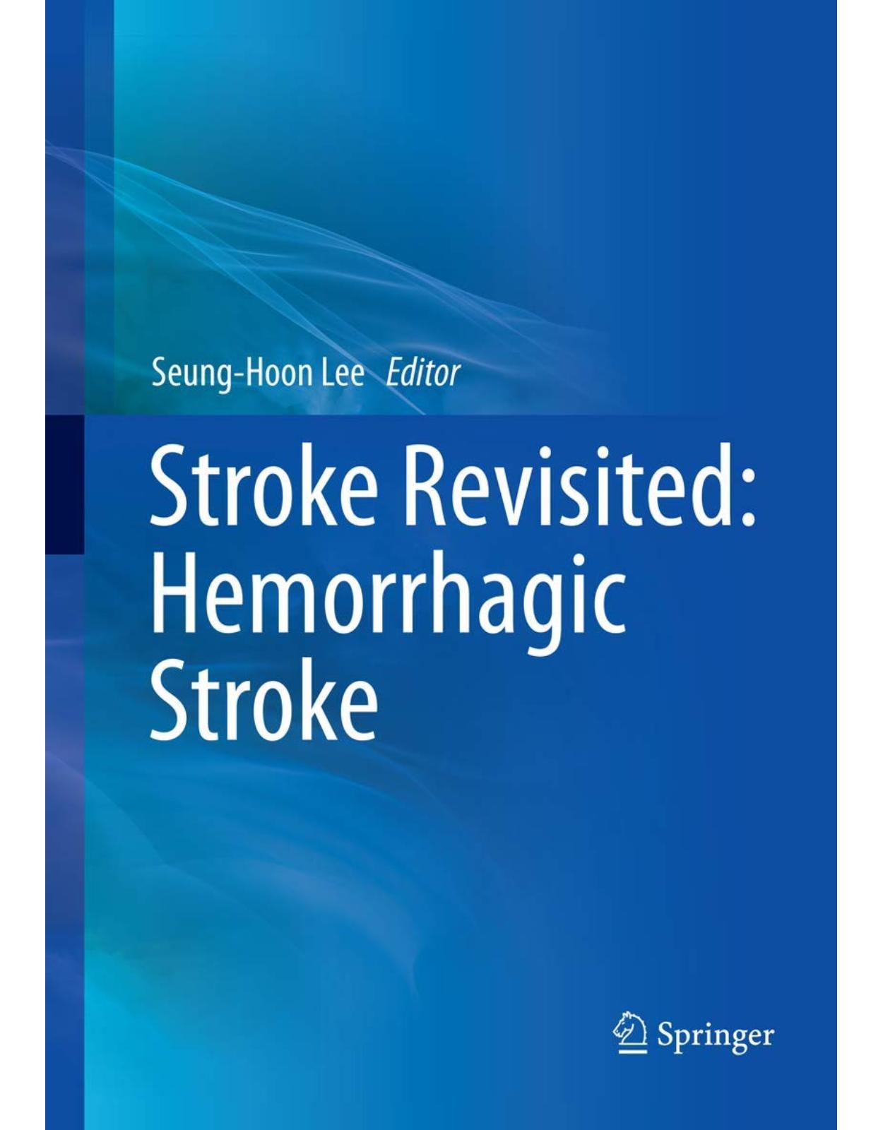 Stroke Revisited: Hemorrhagic Stroke