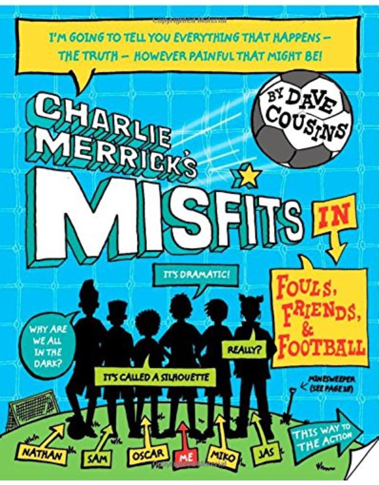Charlie Merrick's Misfits in Fouls, Friends, and Football 