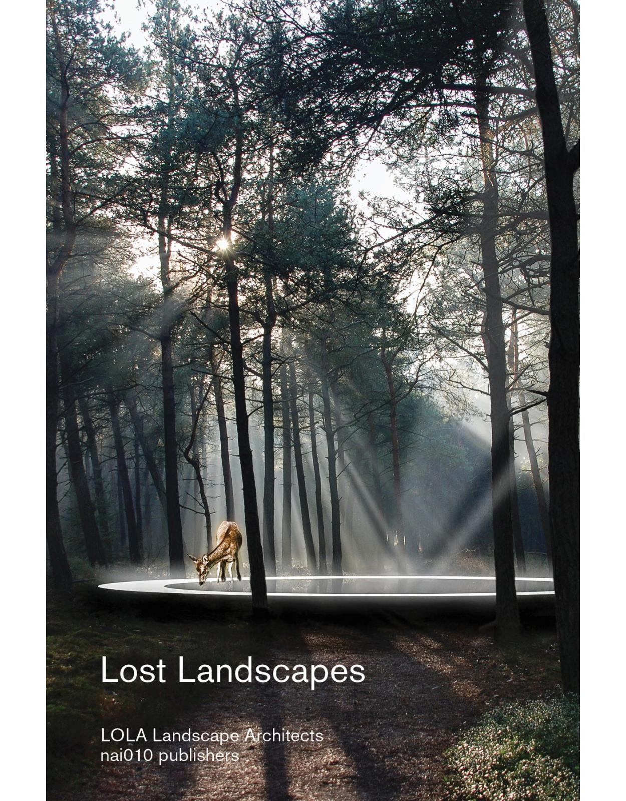 Lost Landscapes - LOLA Landscape Architects
