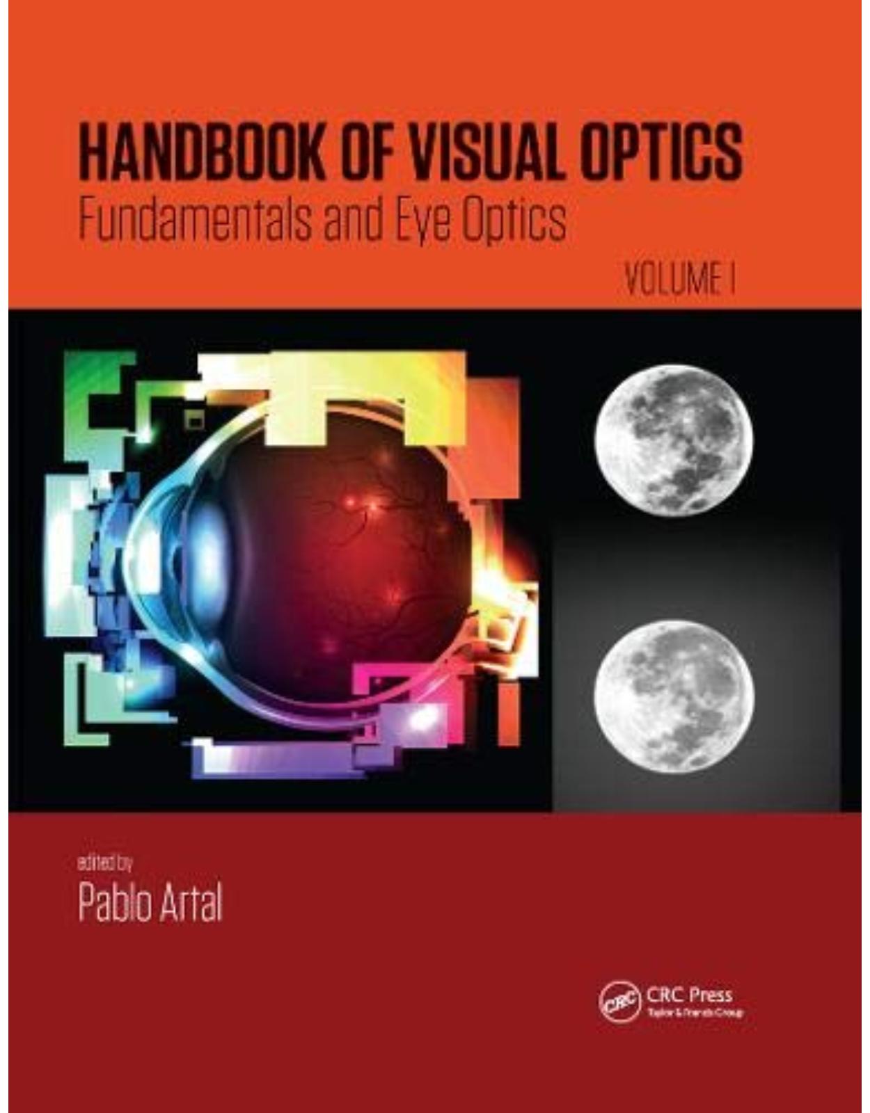 Handbook of Visual Optics, Volume One: Fundamentals and Eye Optics 