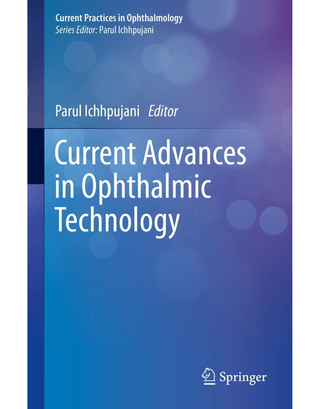 Current Advances in Ophthalmic Technology (Current Practices in Ophthalmology)