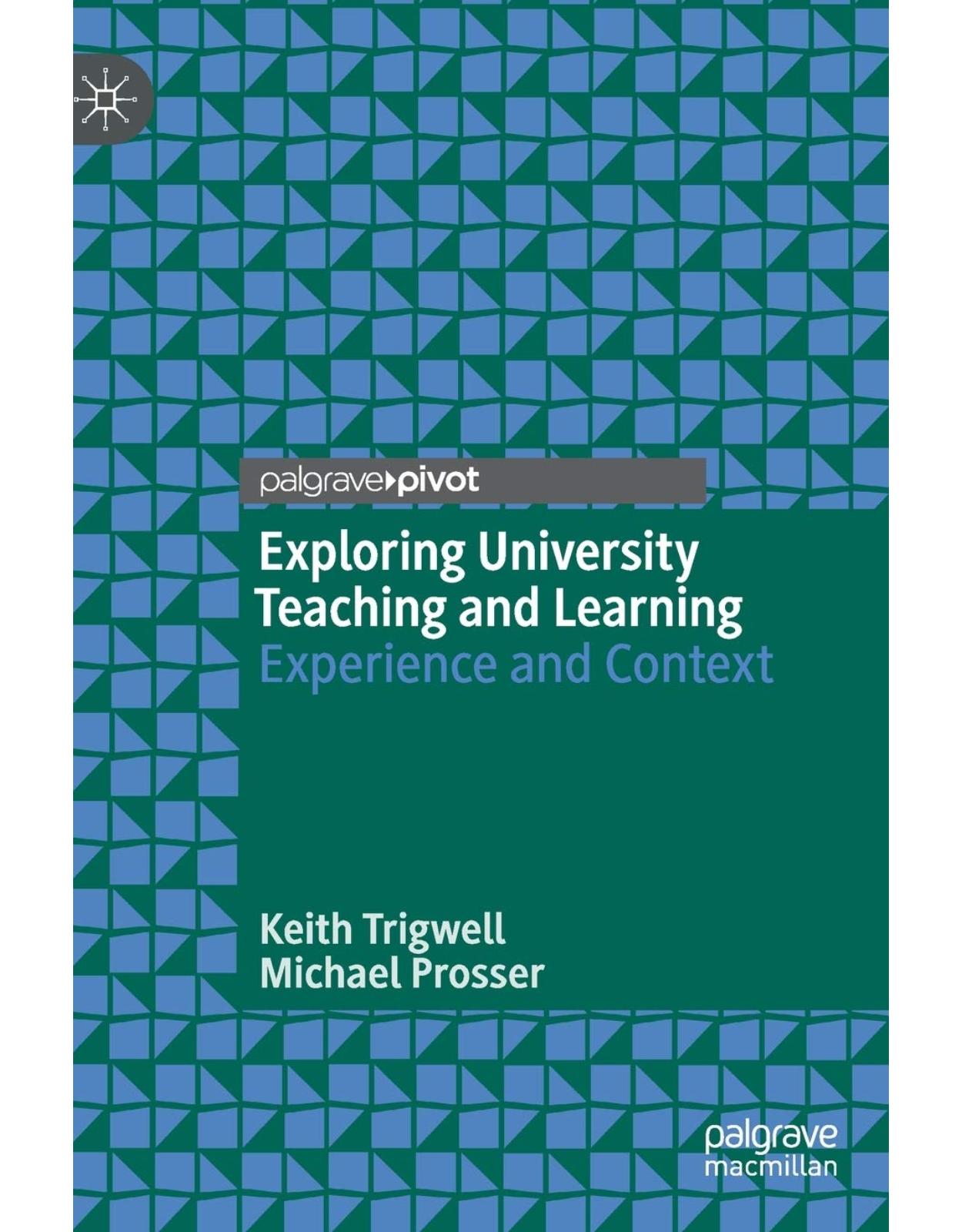 Exploring University Teaching and Learning: Experience and Context