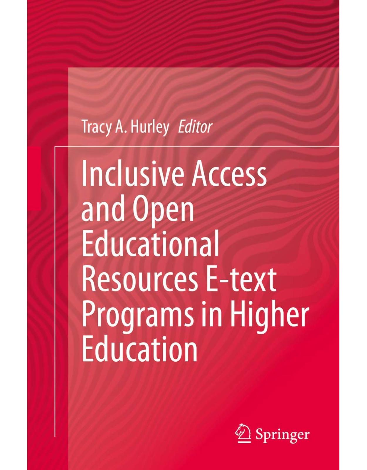 Inclusive Access and Open Educational Resources E-text Programs in Higher Education