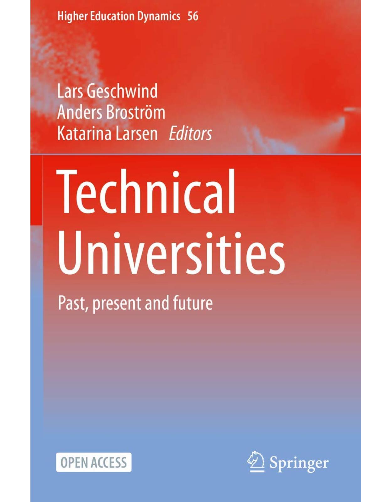 Technical Universities: Past, present and future: 56 (Higher Education Dynamics) 