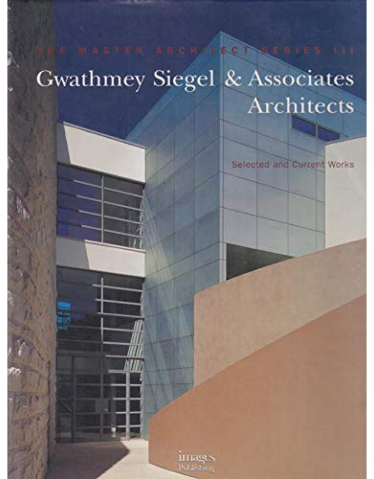 Gwathmey Siegel and Associates Architects: Selected and Current Works (Master Architect Series III)