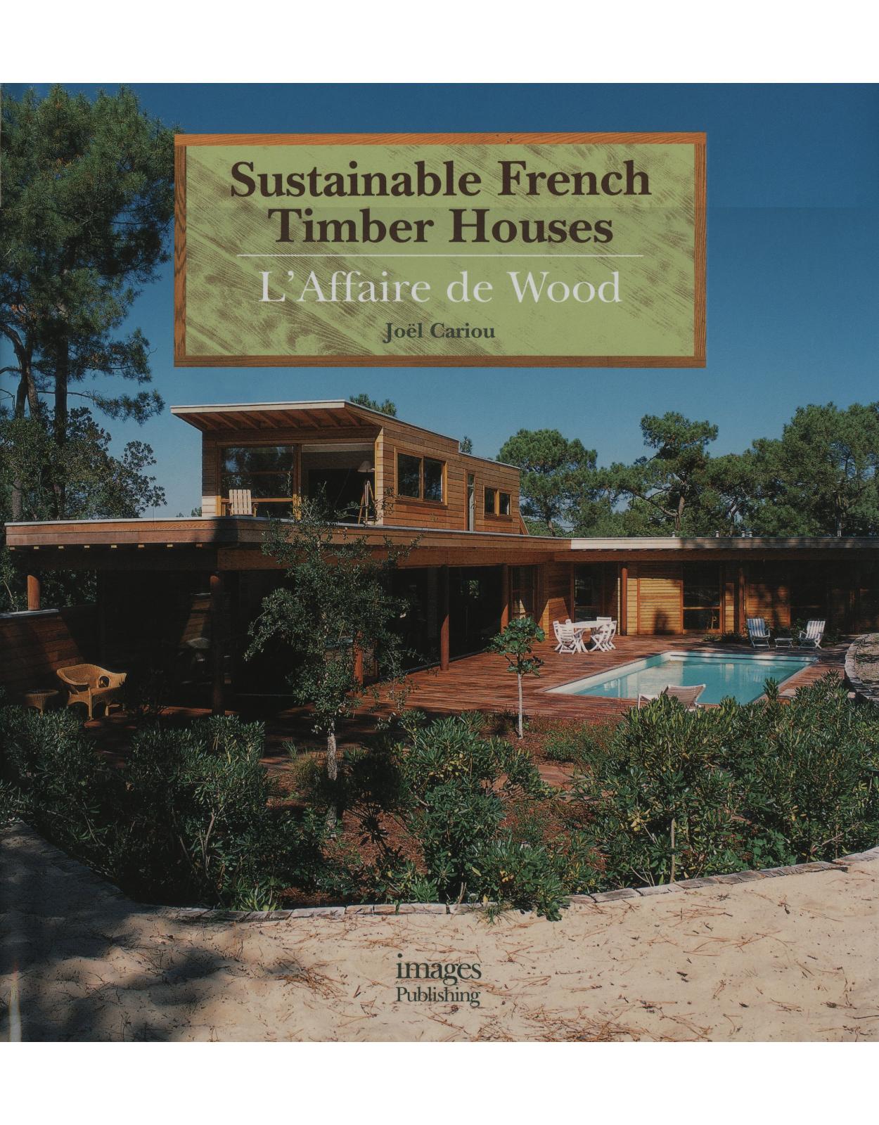 Sustainable French Timber Houses: L'affaire de Wood