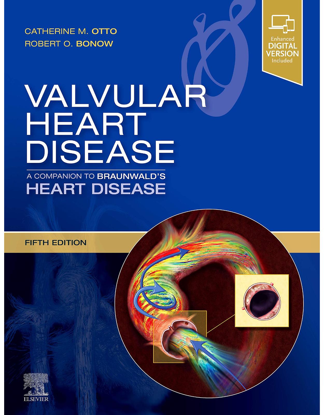 Valvular Heart Disease: A Companion to Braunwald’s Heart Disease: Expert Consult - Online and Print