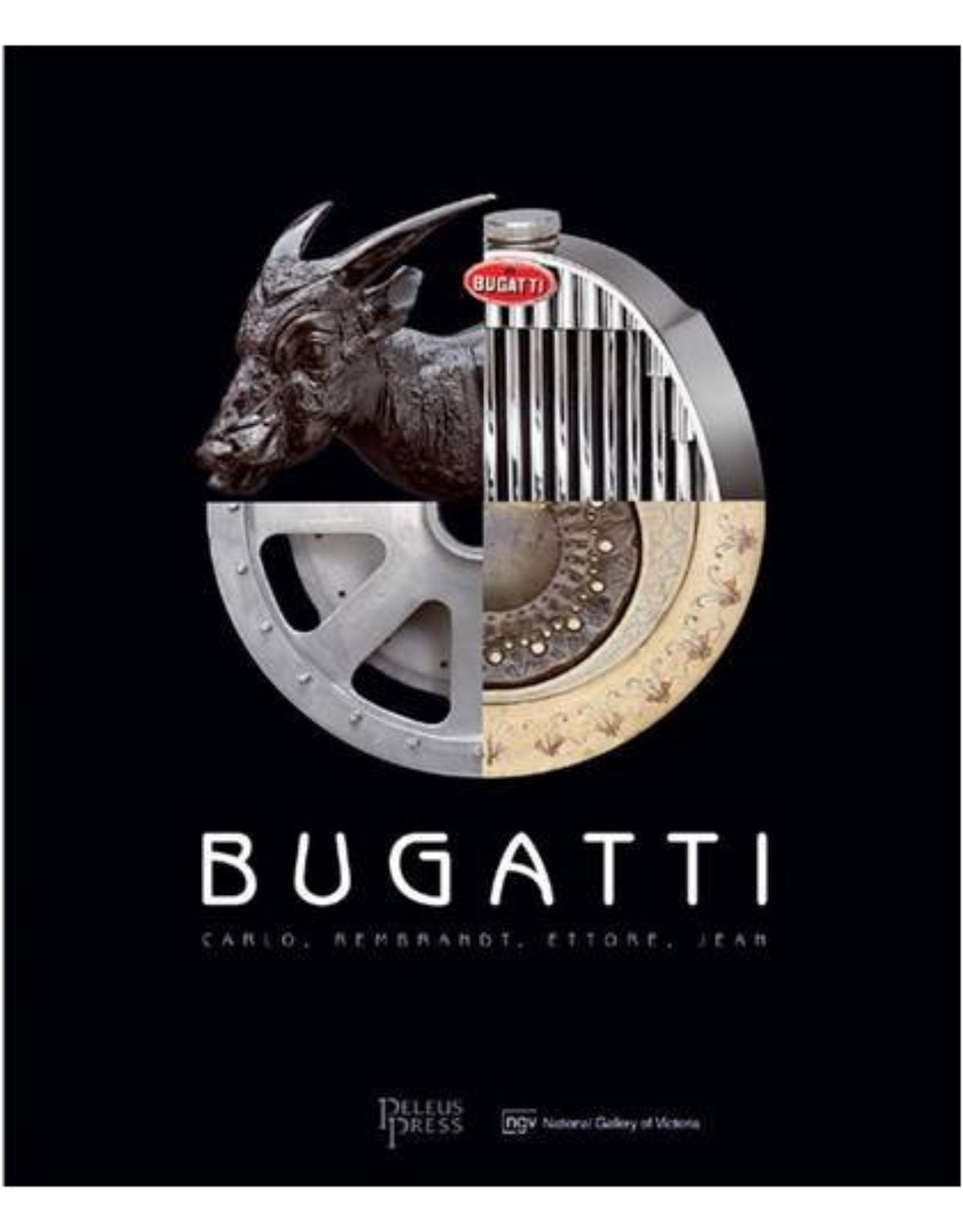 Bugatti: Carlo, Rembrandt, Ettore, Jean