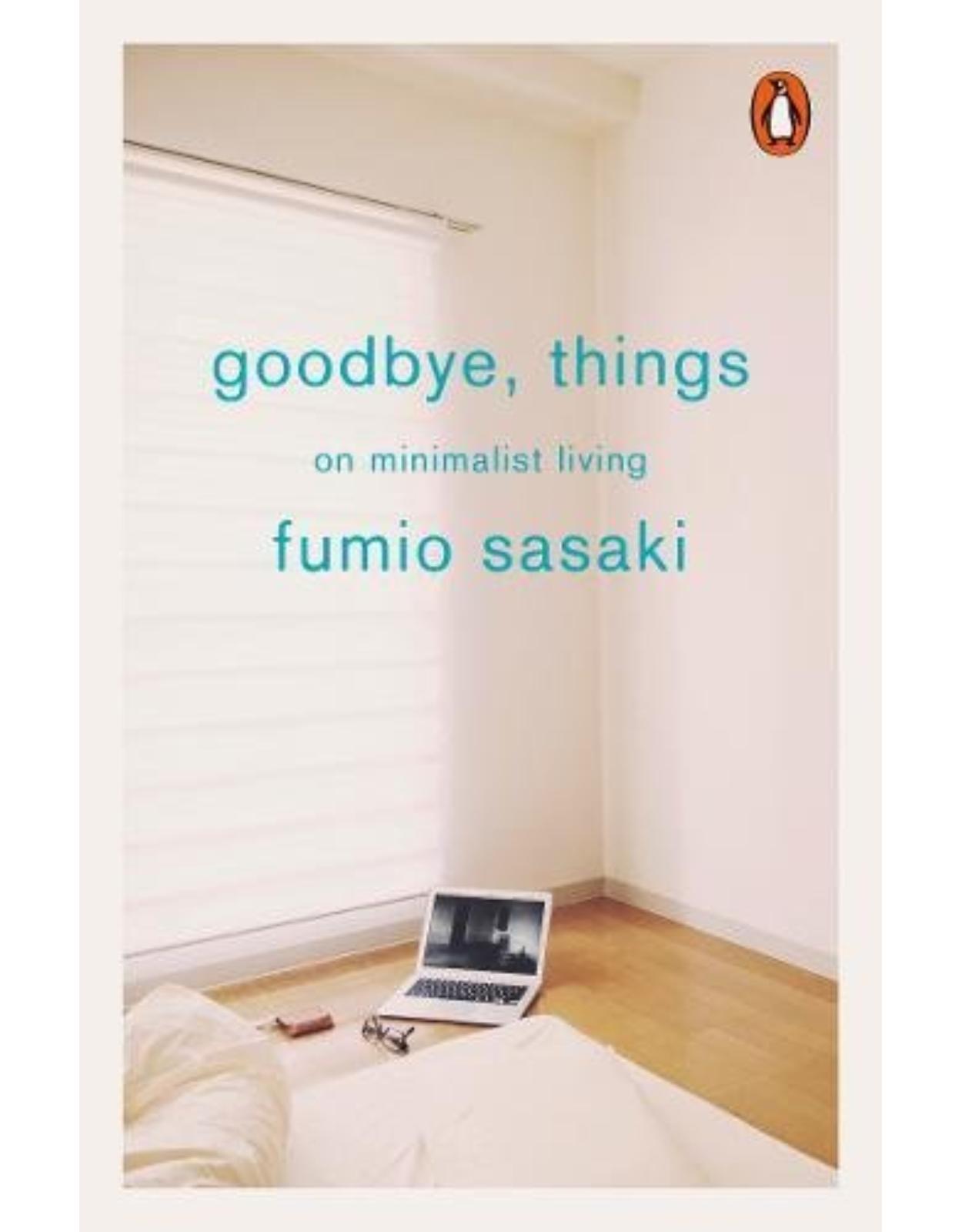 Goodbye, Things: On Minimalist Living