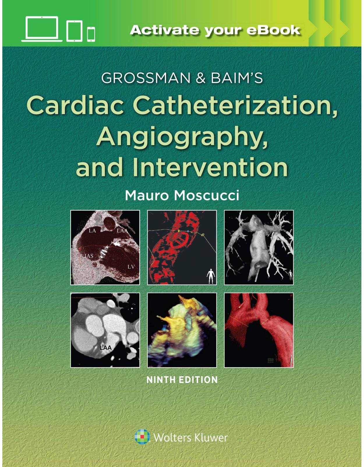 Grossman & Baim’s Cardiac Catheterization, Angiography, and Intervention 