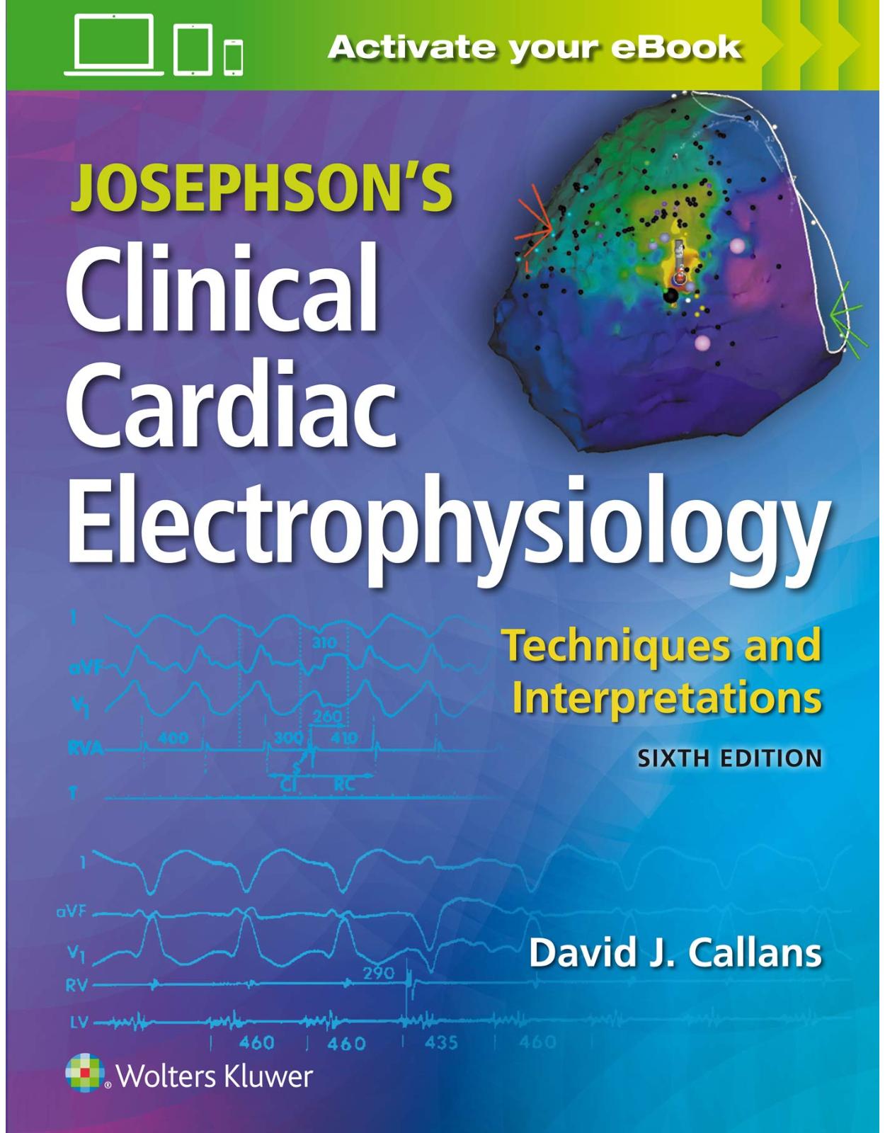 Josephson’s Clinical Cardiac Electrophysiology: Techniques and Interpretations 