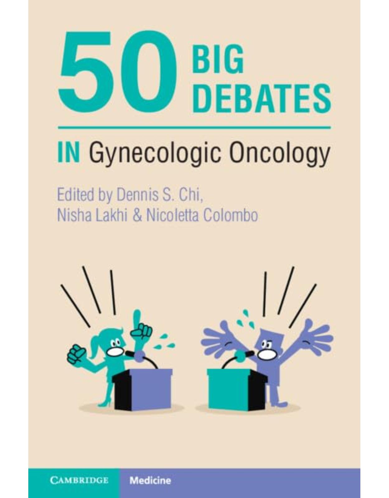 50 Big Debates in Gynecologic Oncology