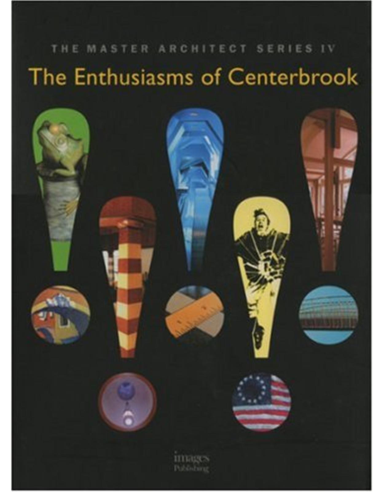 The Enthusiasms of Centrebrook: Selected and Current Works (Master Architect Series IV)
