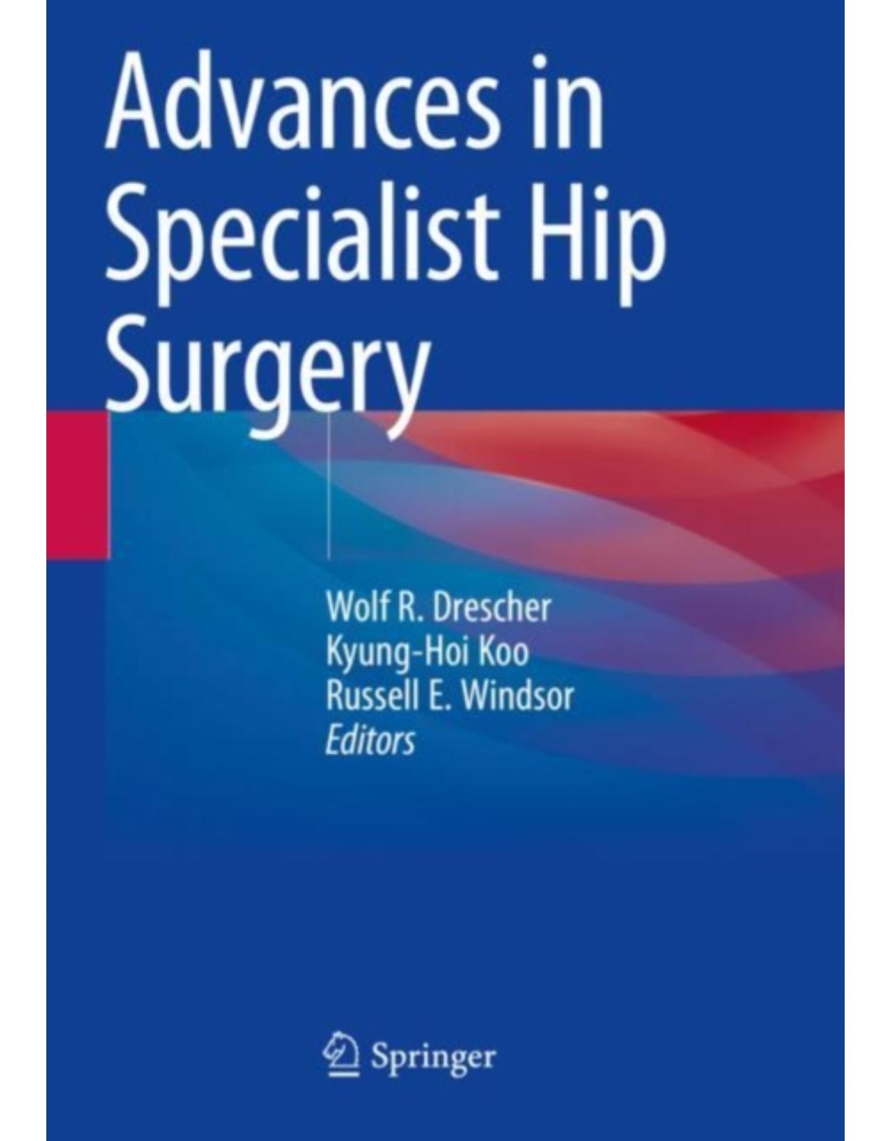 Advances in Specialist Hip Surgery