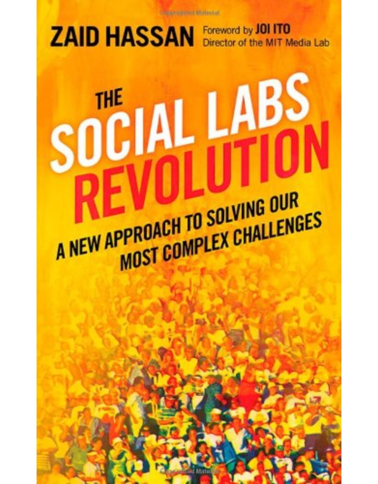 The Social Labs Revolution: A New Approach to Solving our Most Complex Challenges