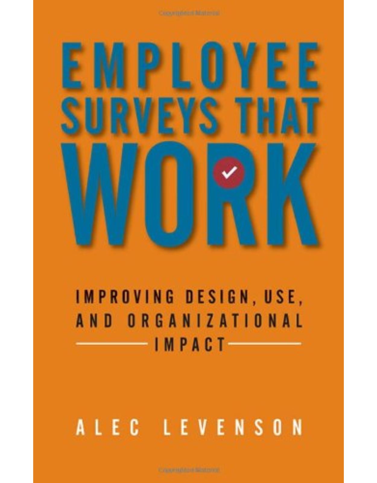 Employee Surveys That Work: Improving Design, Use, and Organizational Impact 