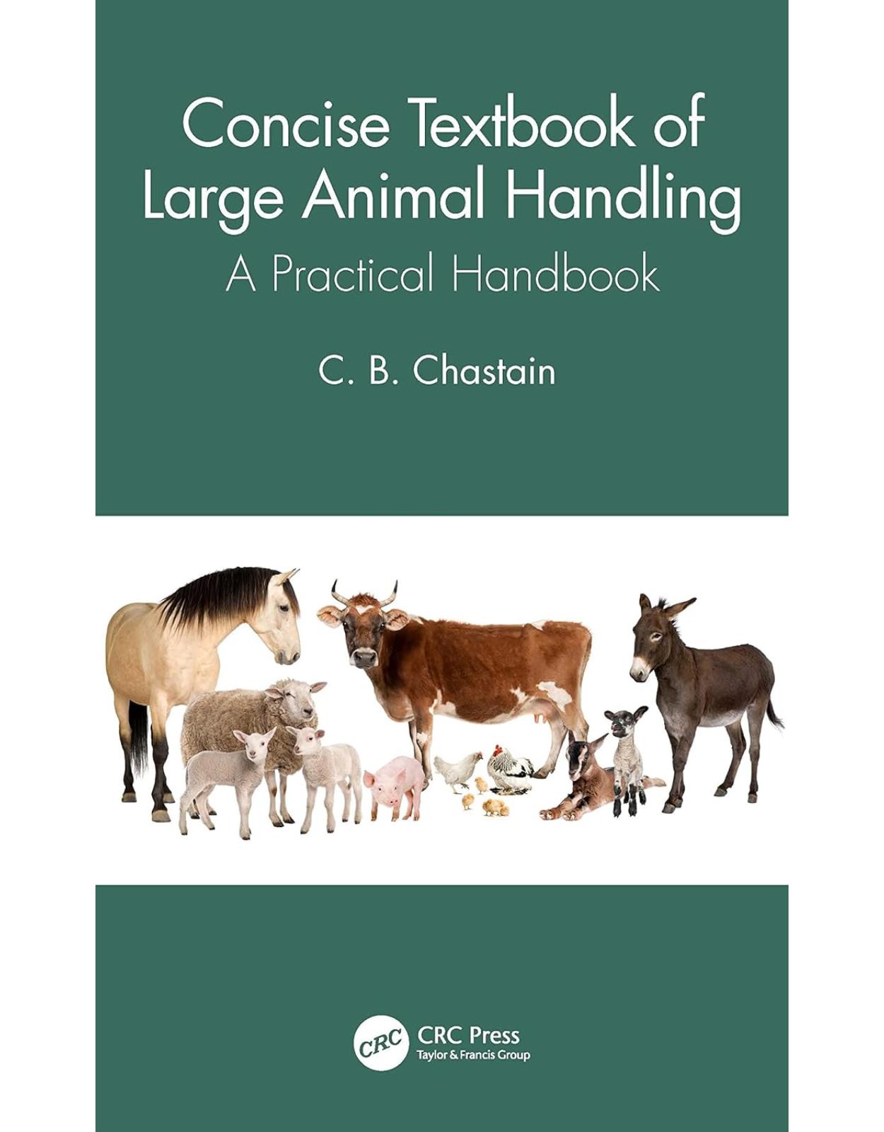 Concise Textbook of Large Animal Handling: A Practical Handbook