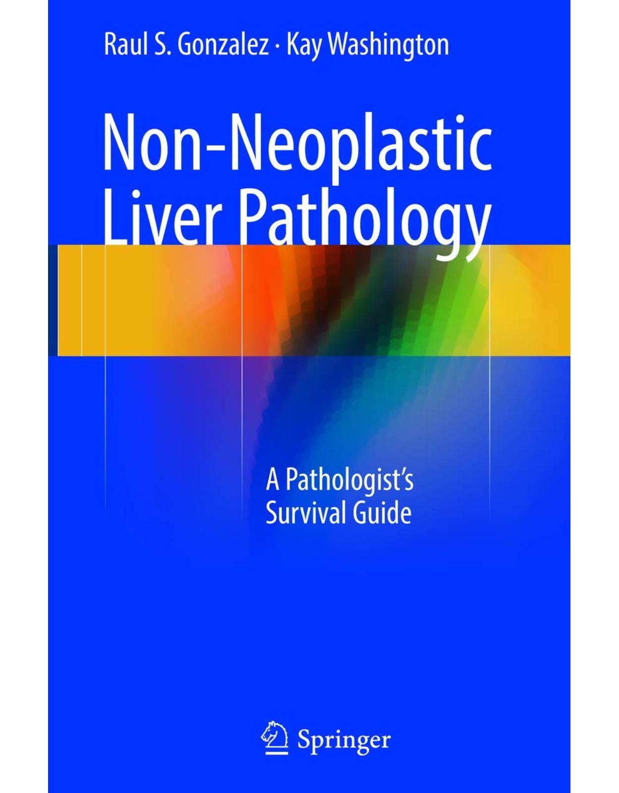 Non-Neoplastic Liver Pathology: A Pathologist’s Survival Guide 