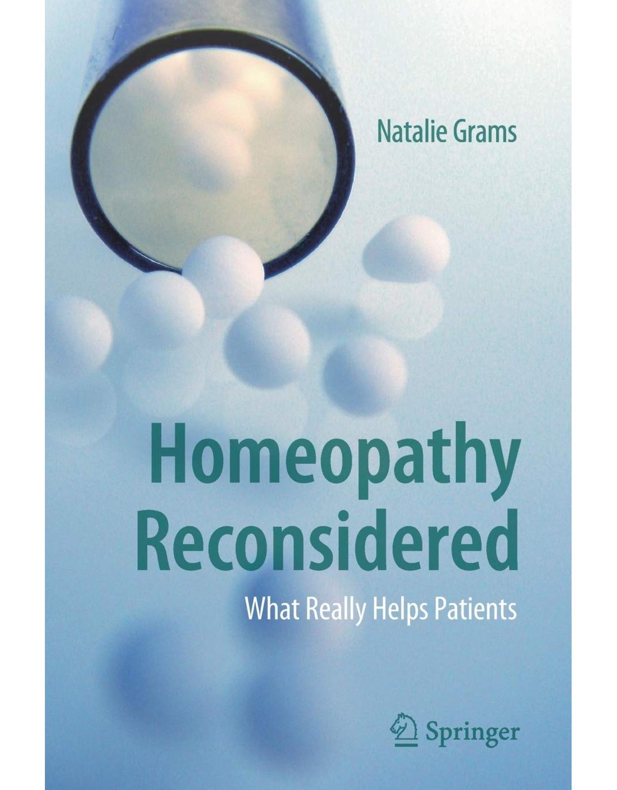 Homeopathy Reconsidered: What Really Helps Patients