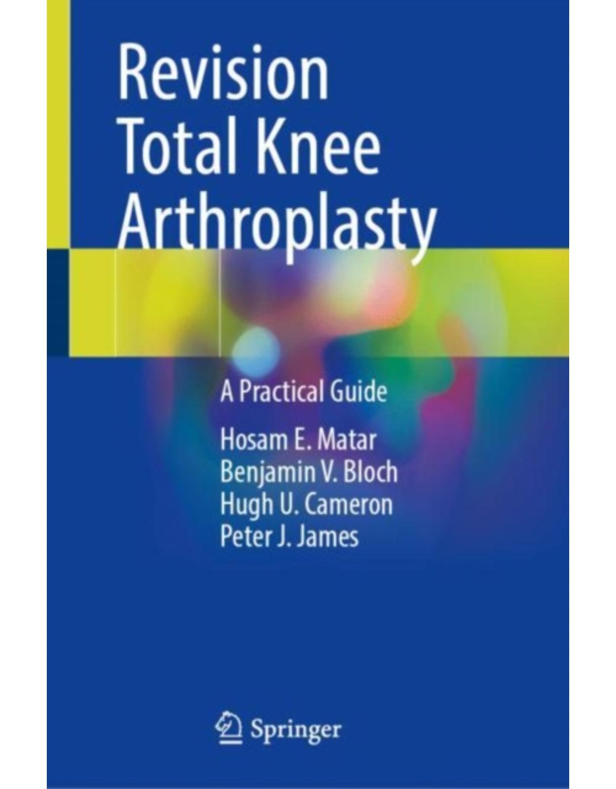 Revision Total Knee Arthroplasty: A Practical Guide