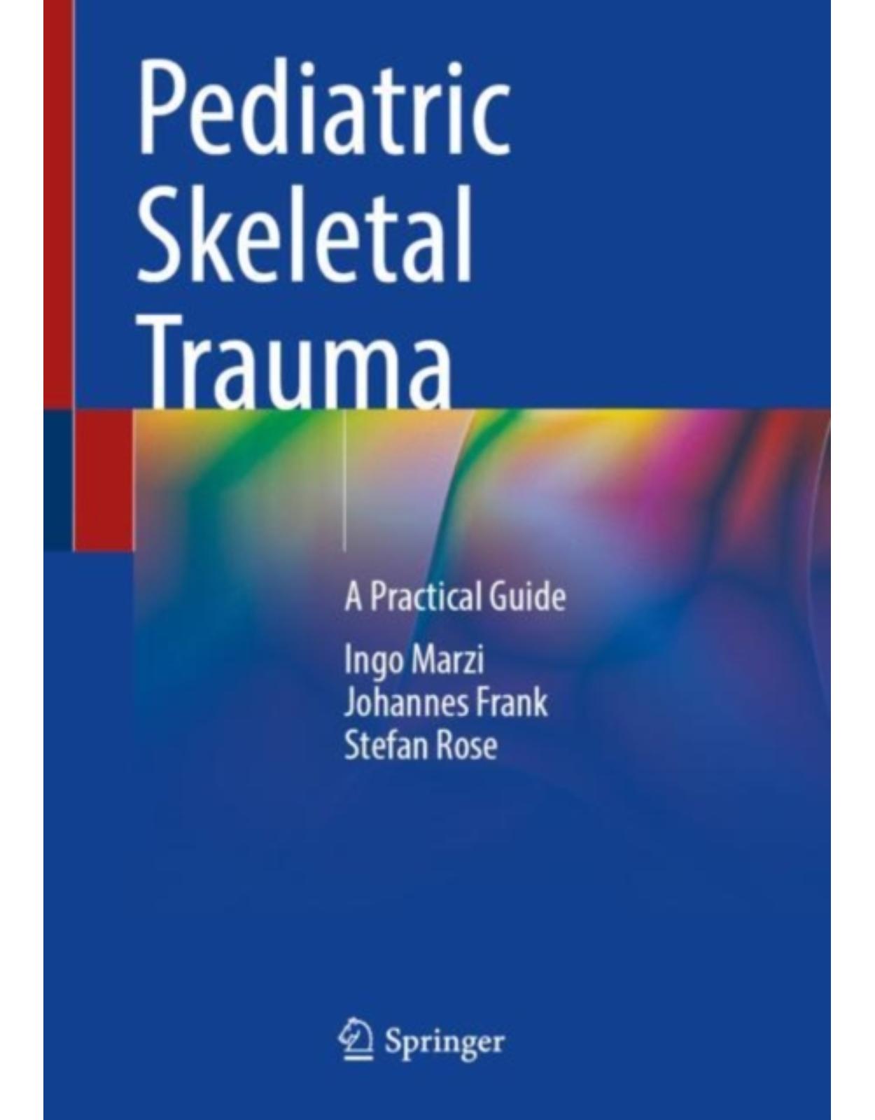 Pediatric Skeletal Trauma: A Practical Guide