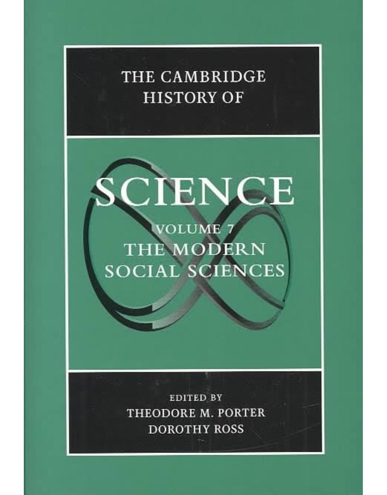 The Cambridge History of Science: Volume 7, The Modern Social Sciences