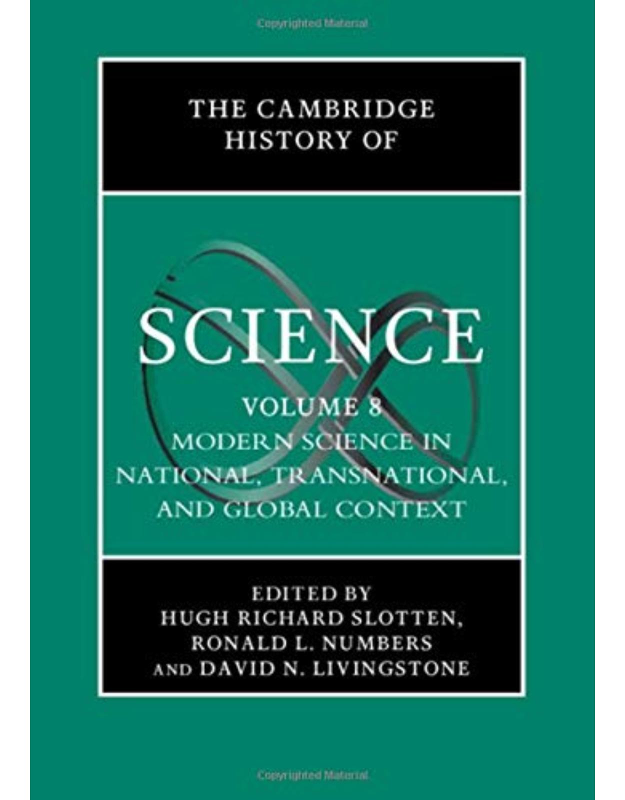 The Cambridge History of Science: Volume 8, Modern Science in National, Transnational, and Global Context