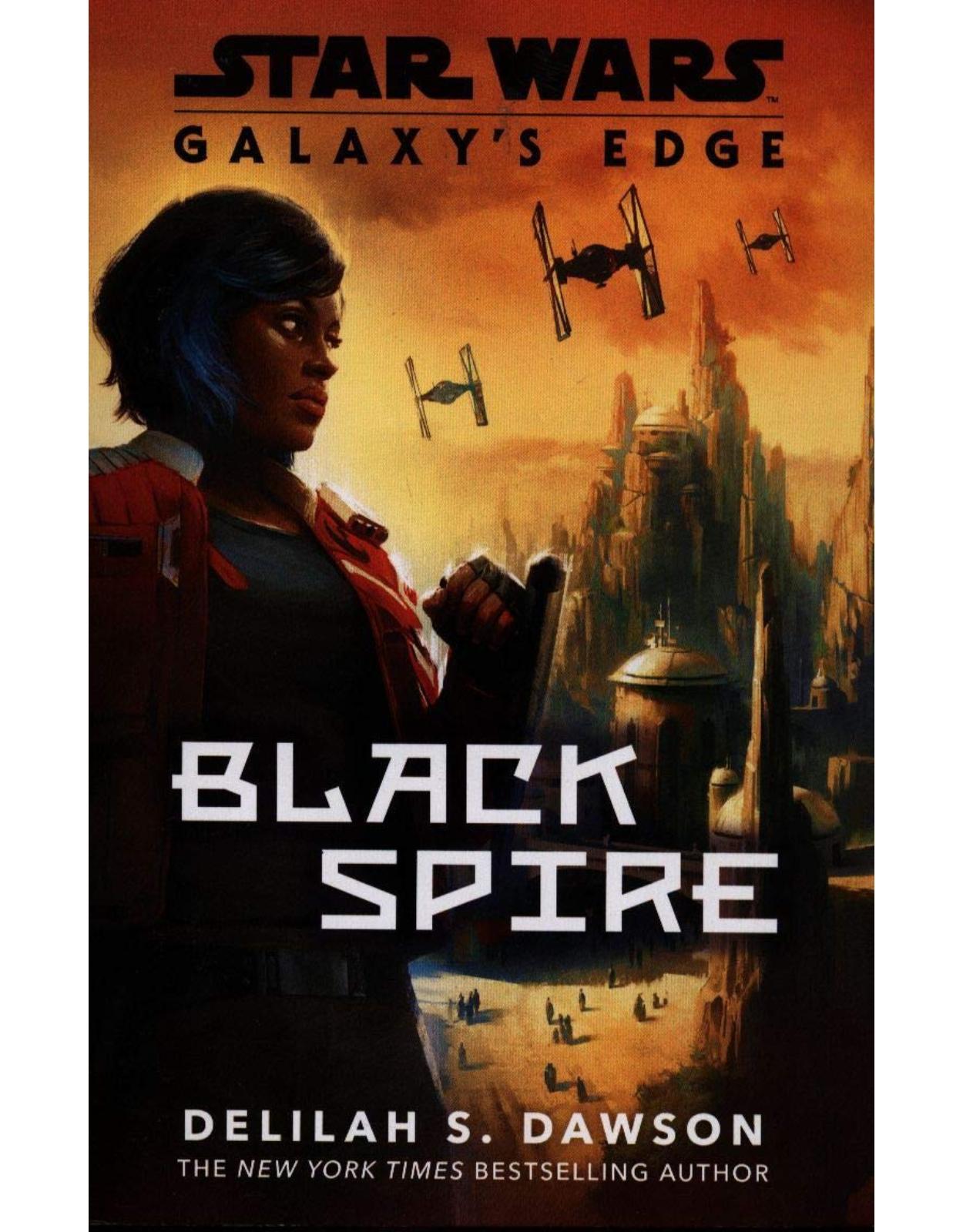 Galaxy’s Edge: Black Spire (Star Wars Galaxys Edge)