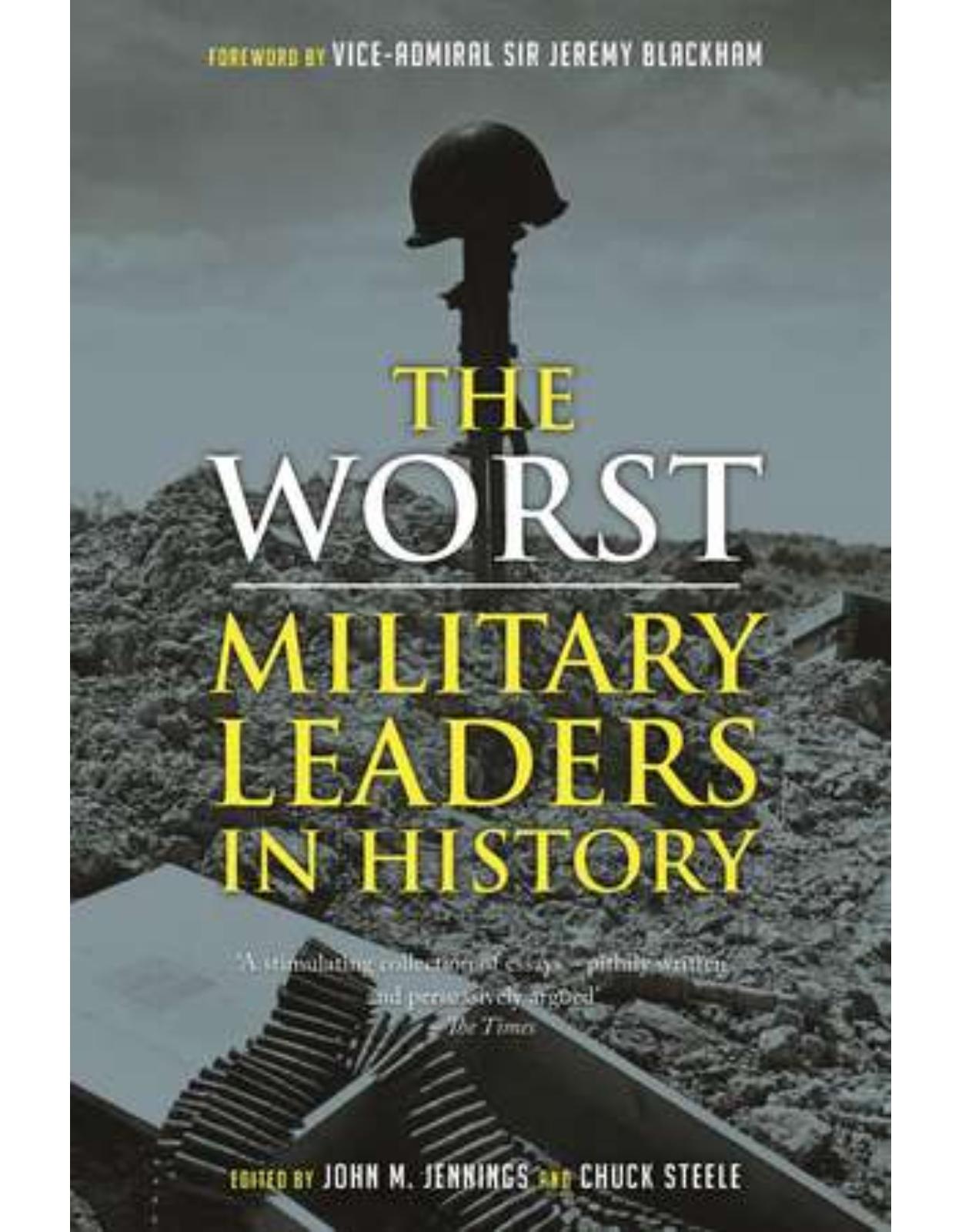 The Worst Military Leaders in History