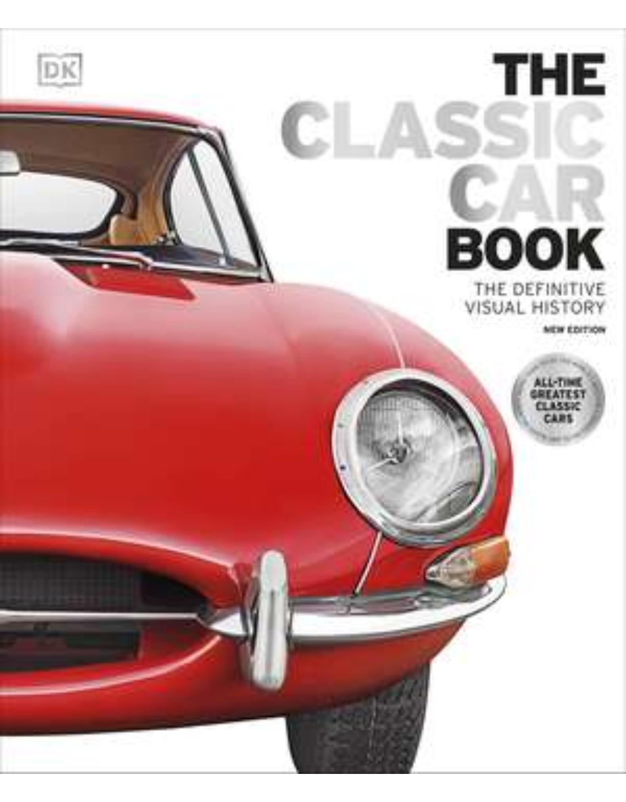 The Classic Car Book: The Definitive Visual History