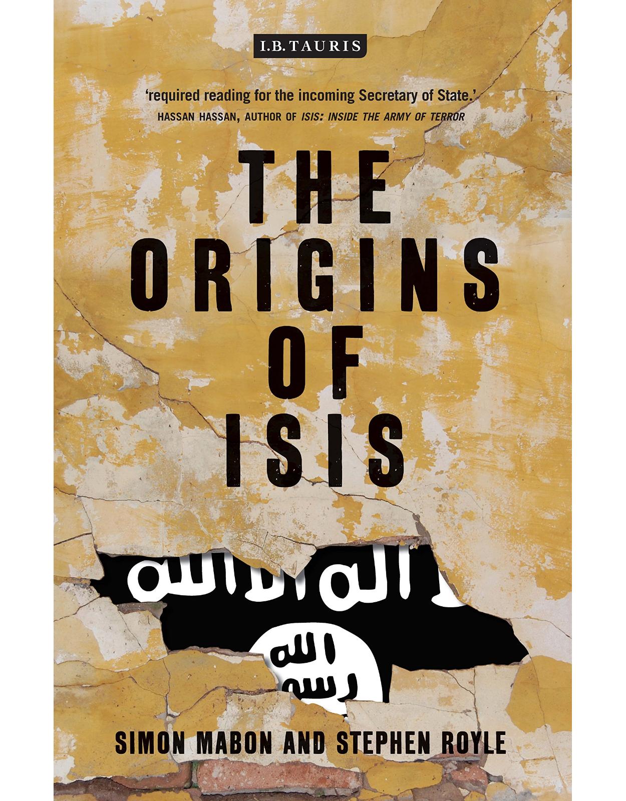 The Origins of ISIS: The Collapse of Nations and Revolution in the Middle East