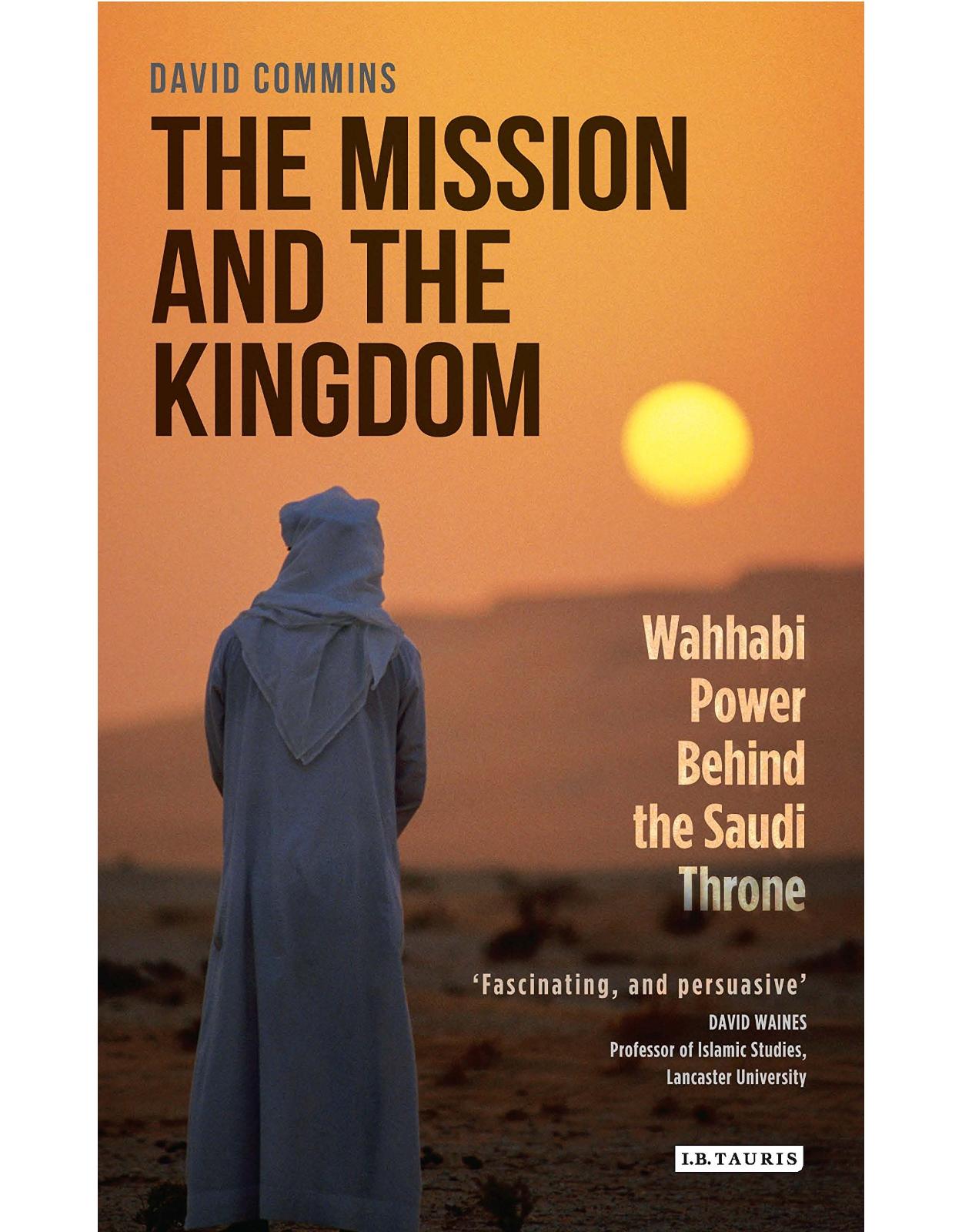 The Mission and the Kingdom: Wahhabi Power Behind the Saudi Throne 