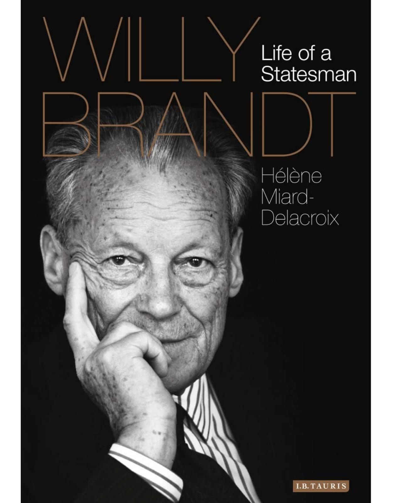 Willy Brandt: Life of a Statesman
