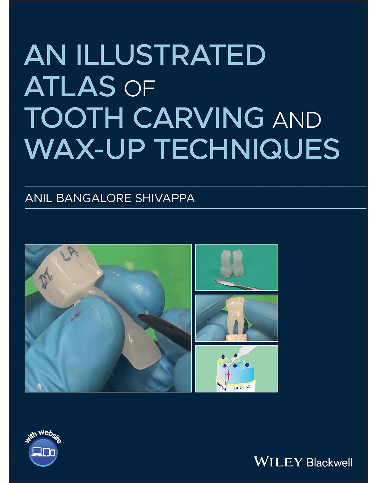 An Illustrated Atlas of Tooth Carving and Wax-Up Techniques 
