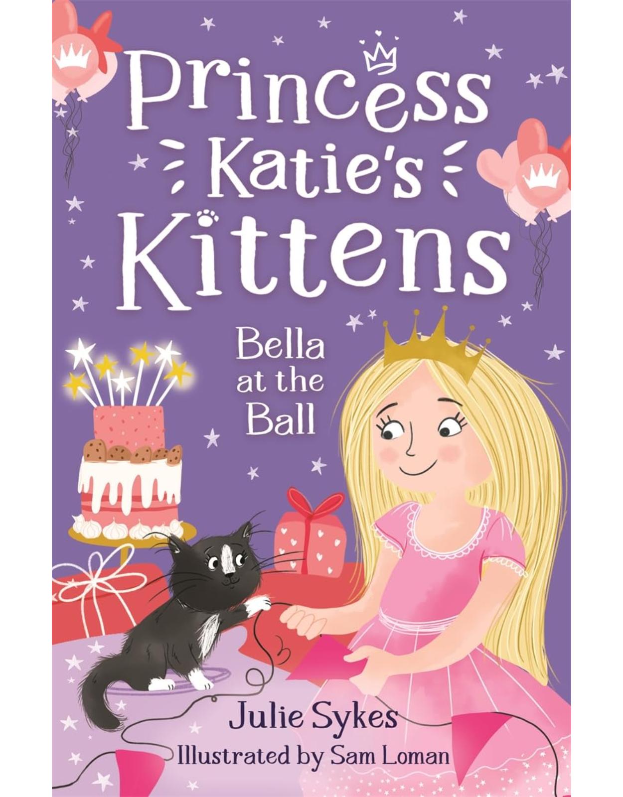Bella at the Ball (Princess Katie’s Kittens 2)