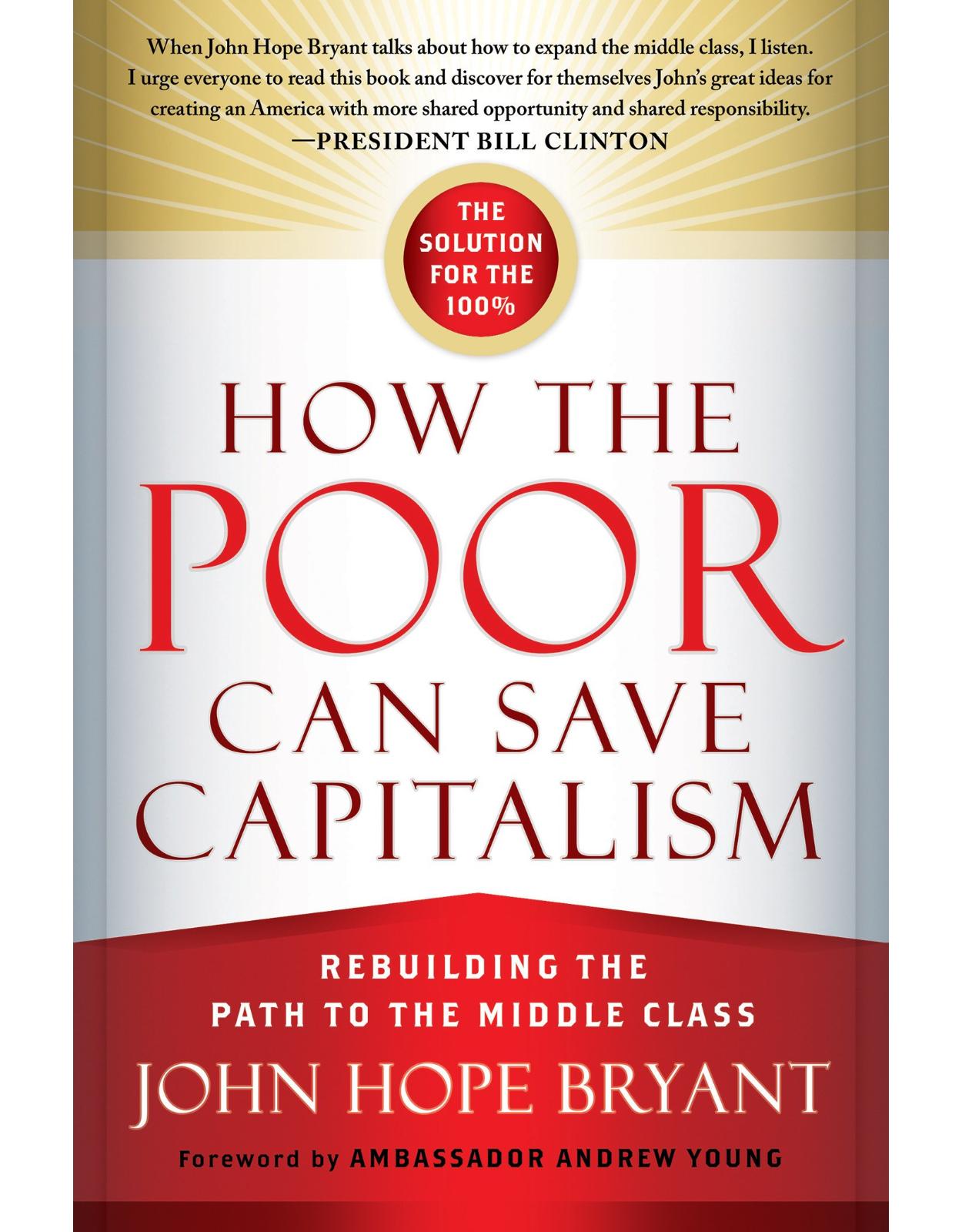 How the Poor Can Save Capitalism: Rebuilding the Path to the Middle Class