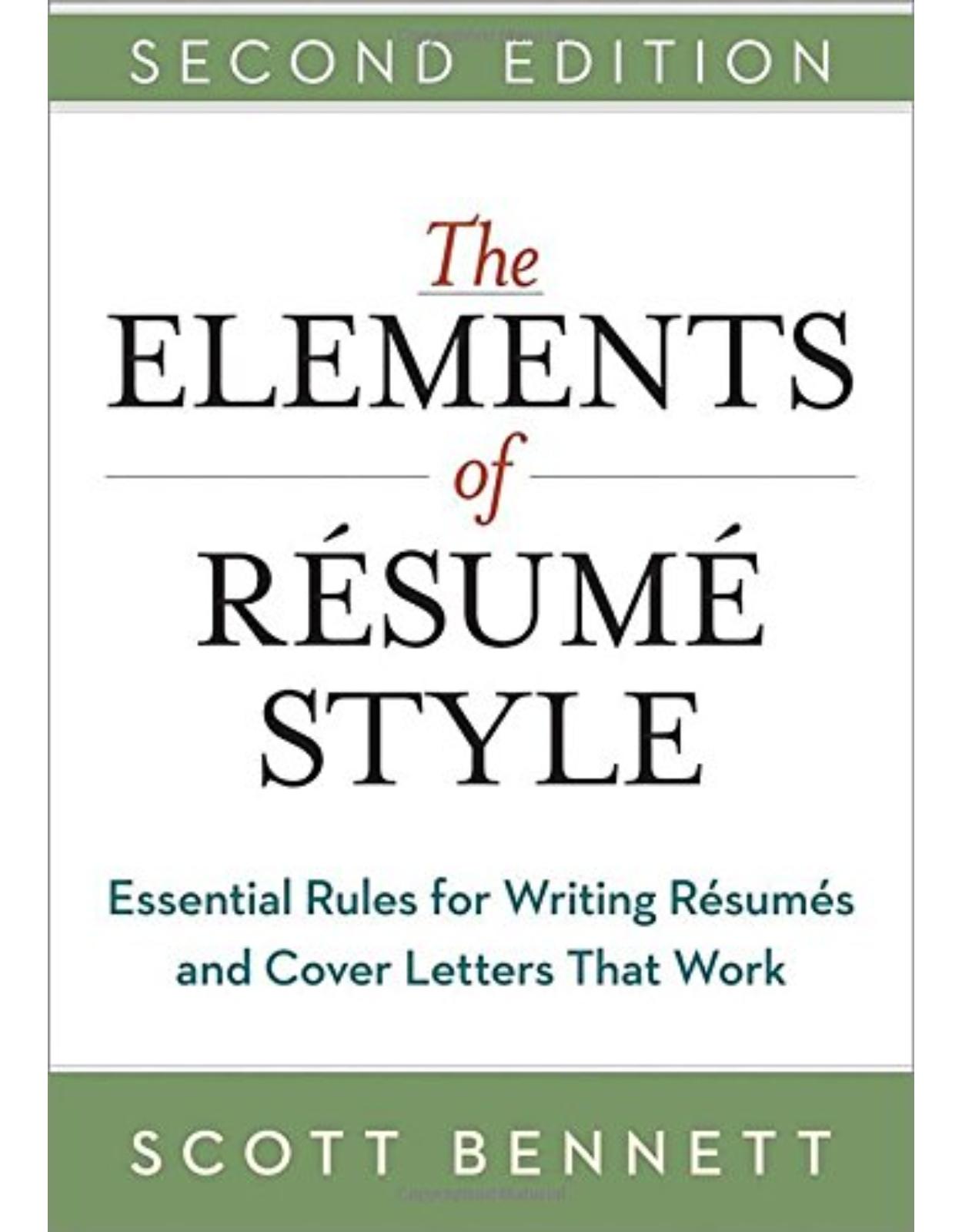 The Elements of Resume Style: Essential Rules for Writing Resumes and Cover Letters That Work