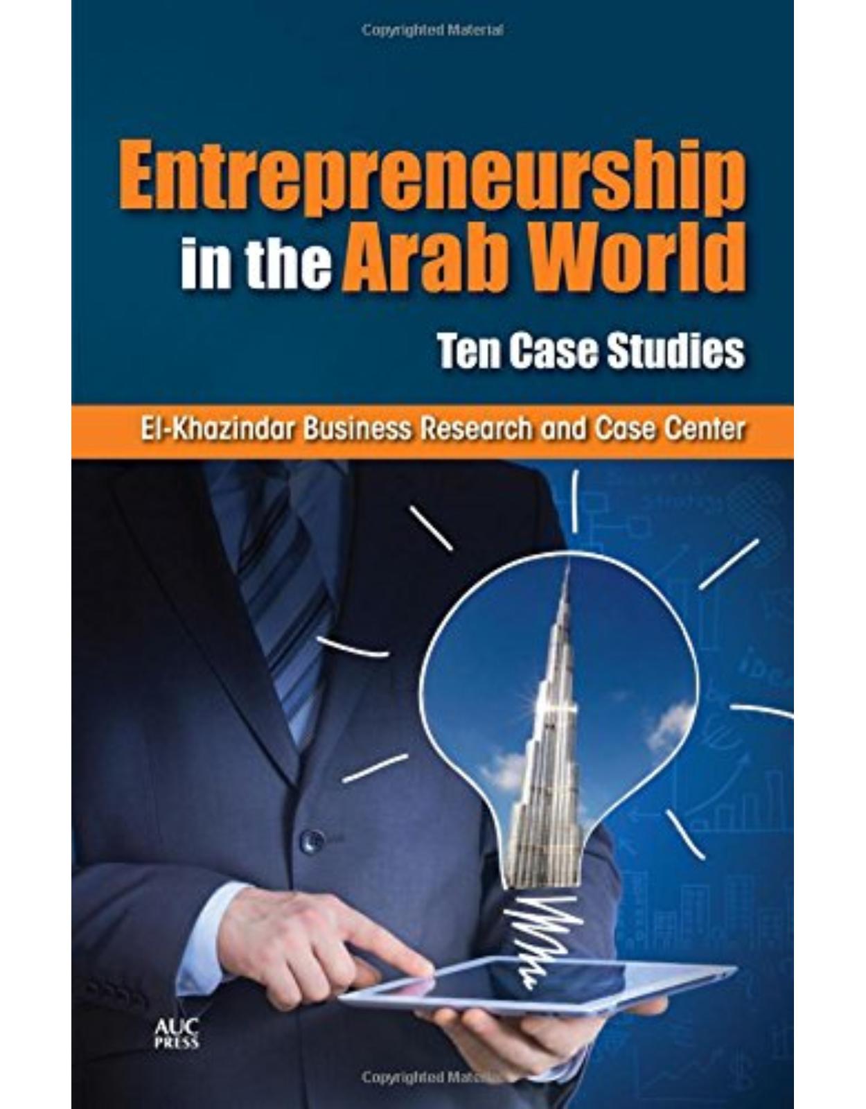 Entrepreneurship in the Arab World: Ten Case Studies