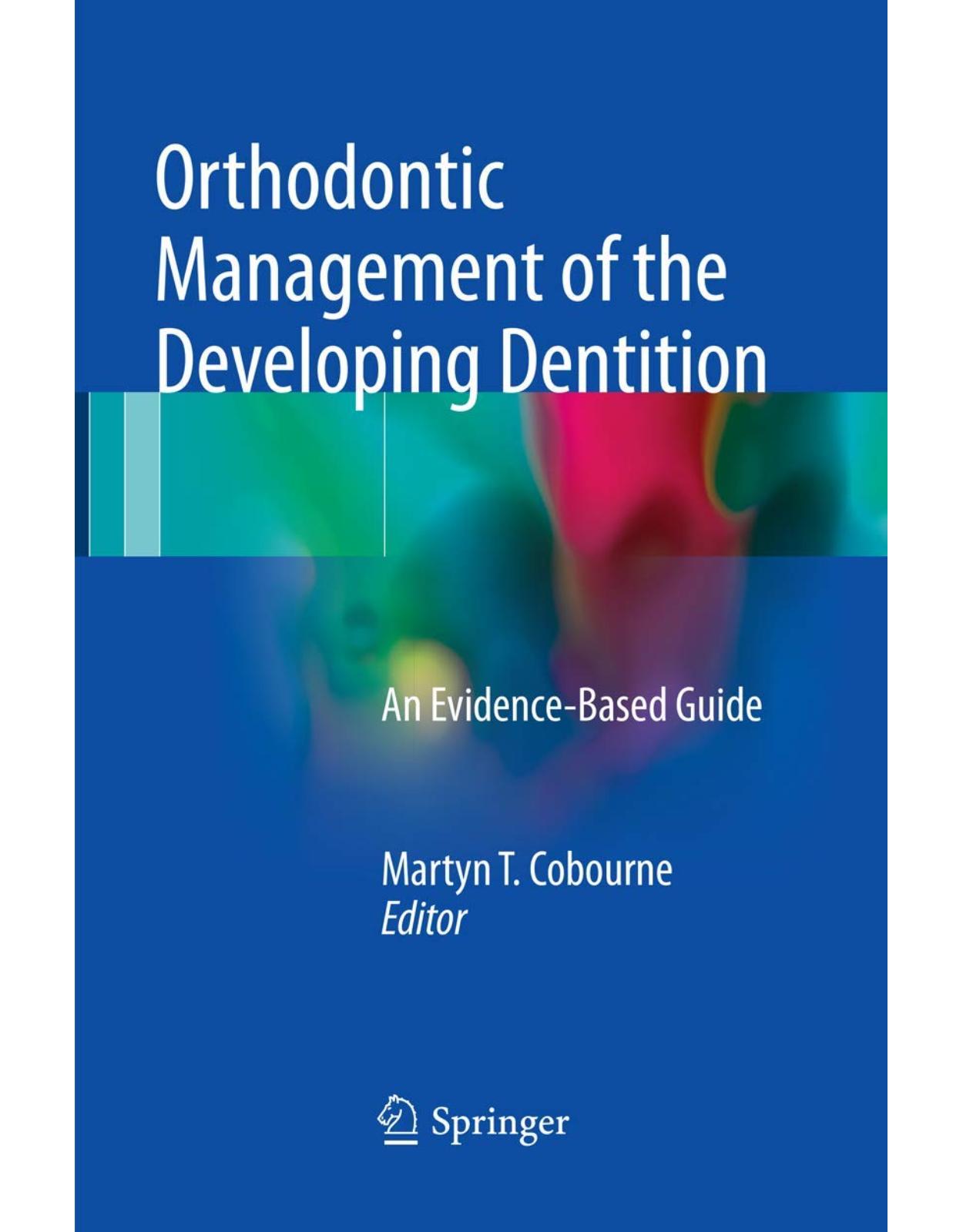 Orthodontic Management of the Developing Dentition: An Evidence-Based Guide 