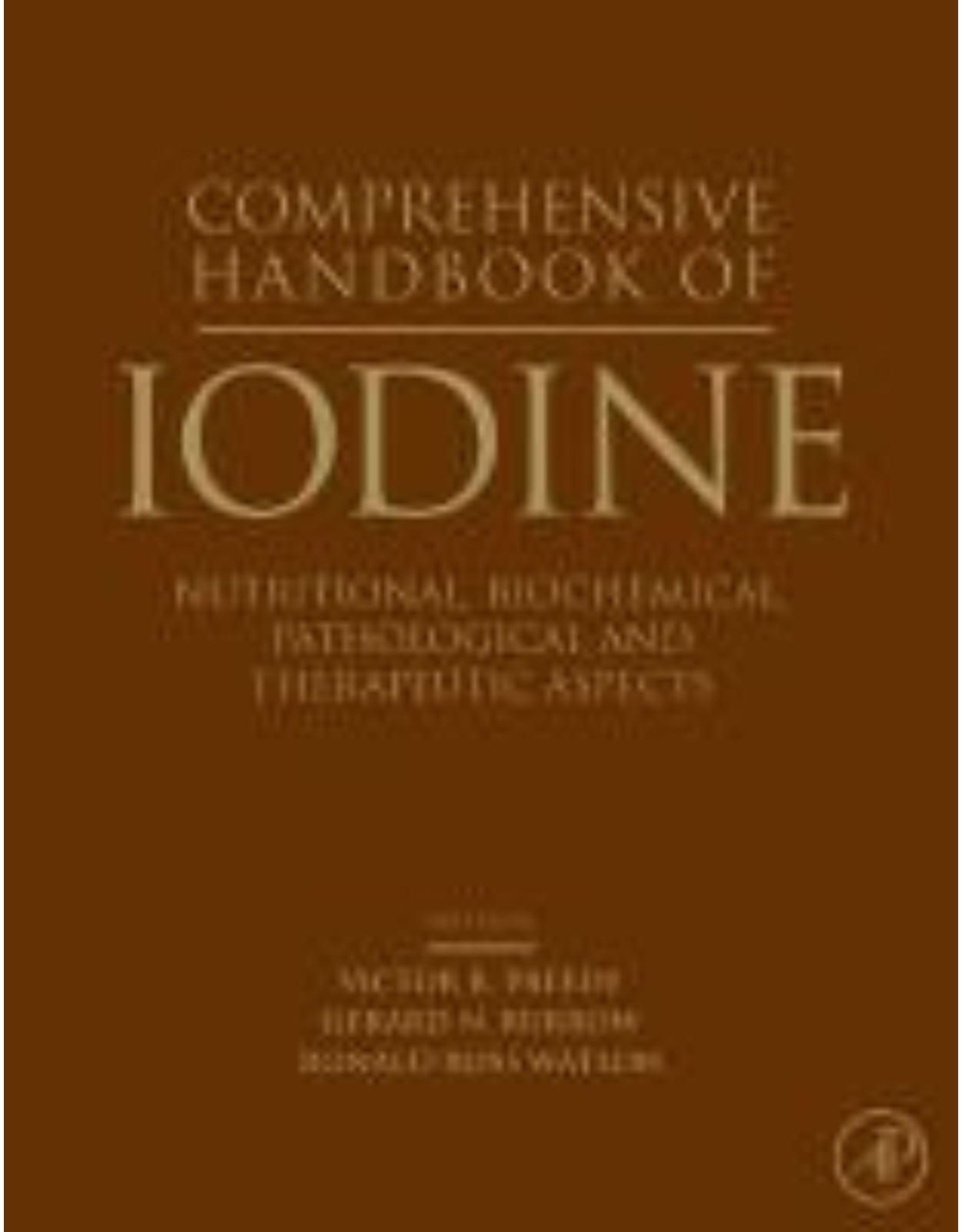 Comprehensive Handbook of Iodine: Nutritional, Biochemical, Pathological and Therapeutic Aspects