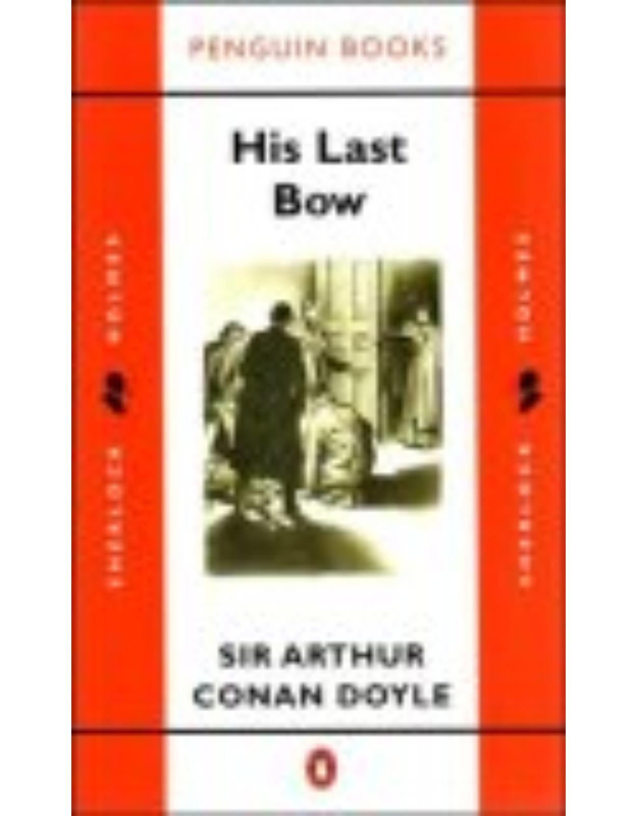 Arthur Conan Doyle - His Last Bow