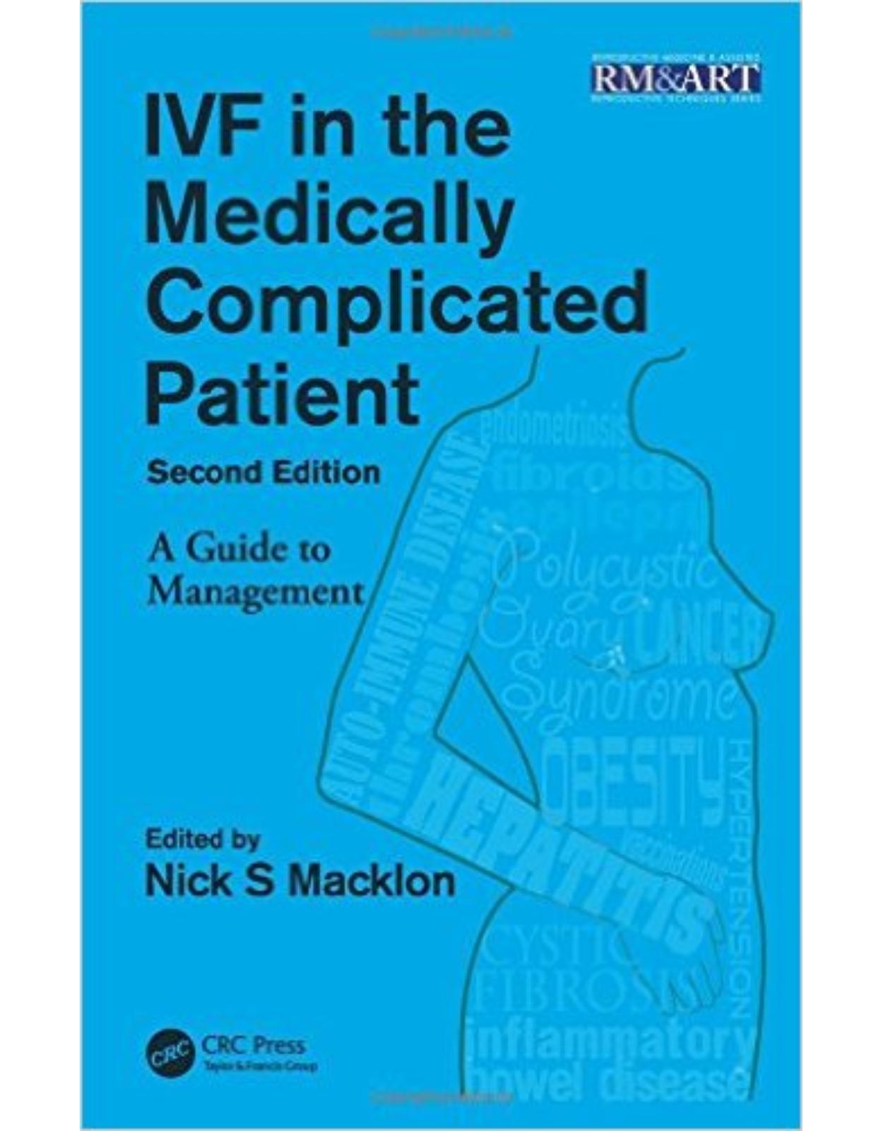 IVF in the Medically Complicated Patient, Second Edition: A Guide to Management (Reproductive Medicine and Assisted Reproductive Techniques Series) 