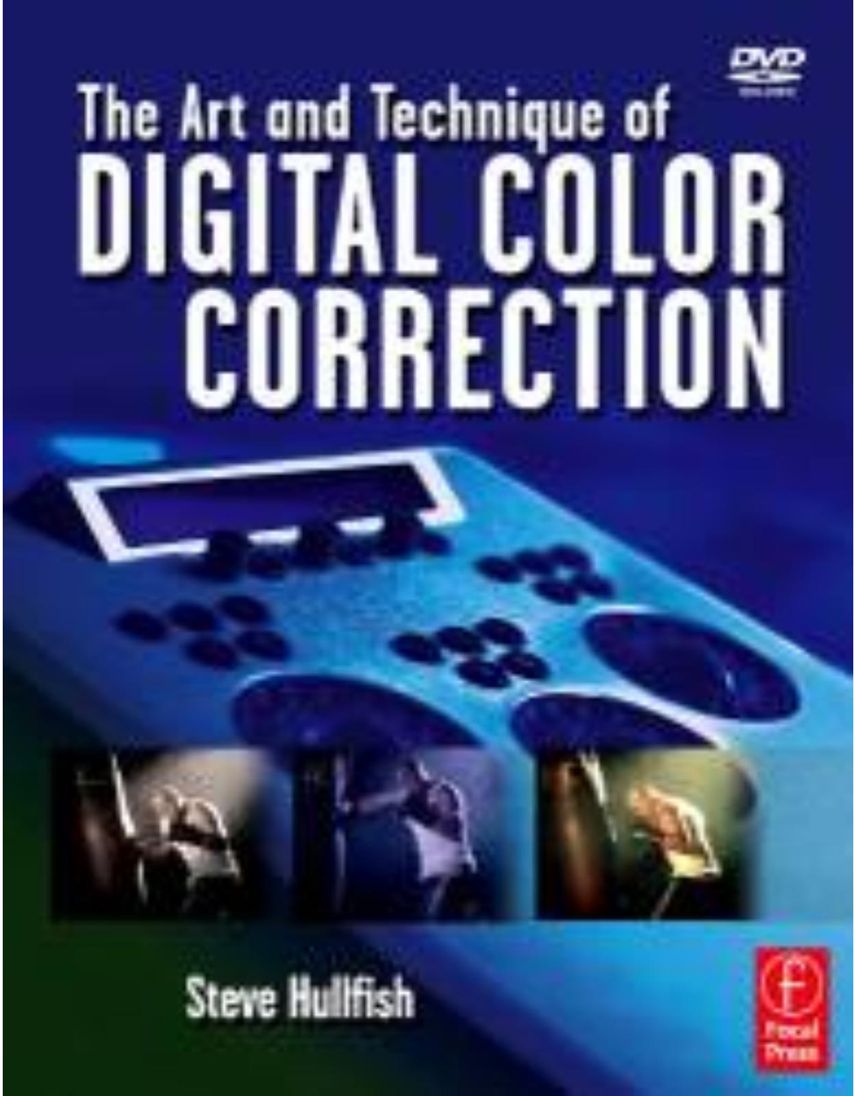 The Art and Technique of Digital Color Correction